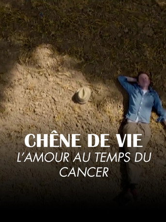 Chêne de vie : l'amour aux temps du cancer