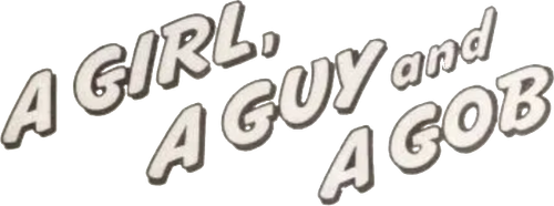 A Girl, a Guy, and a Gob logo