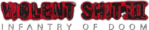 Violent Shit III: Infantry of Doom logo