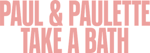 Paul & Paulette Take a Bath logo