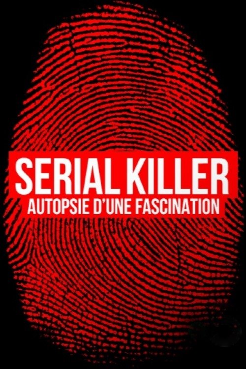 Serial Killer, Autopsy of a Fascination