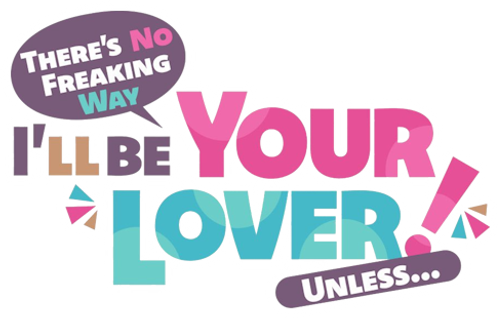 There's No Freaking Way I'll Be Your Lover! Unless... logo