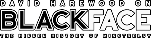 David Harewood on Blackface logo