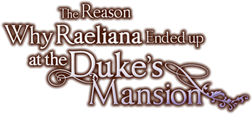 Why Raeliana Ended Up at the Duke's Mansion logo
