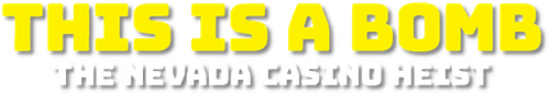 This Is a Bomb: The Nevada Casino Heist logo