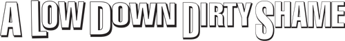 A Low Down Dirty Shame logo