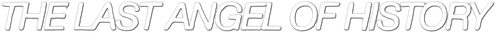 The Last Angel of History logo