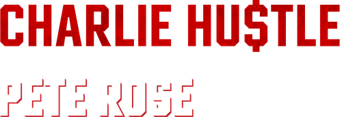 Charlie Hustle & the Matter of Pete Rose logo