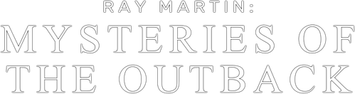 Ray Martin: Mysteries Of The Outback logo