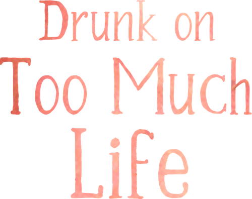 Drunk on Too Much Life logo