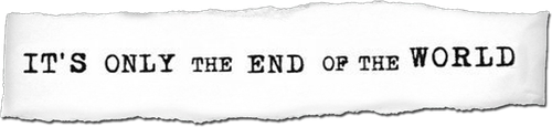 It's Only the End of the World logo