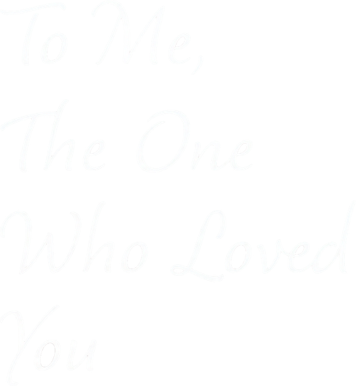 To Me, the One Who Loved You logo