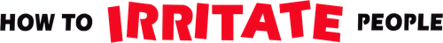 How to Irritate People logo
