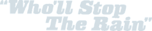 Who'll Stop the Rain logo