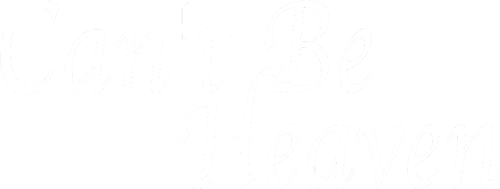Can't Be Heaven logo